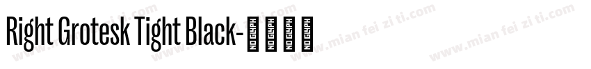 Right Grotesk Tight Black字体转换